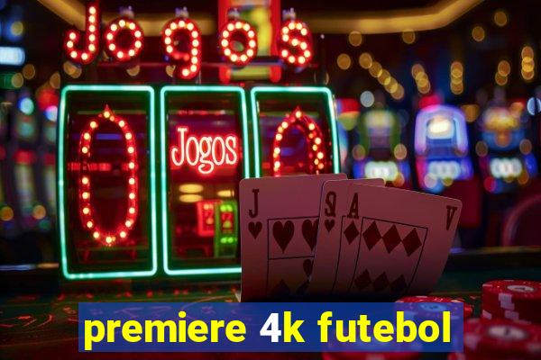 premiere 4k futebol